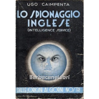 Caimpenta Ugo, Lo spionaggio inglese (intelligence service), Aurora, 1936