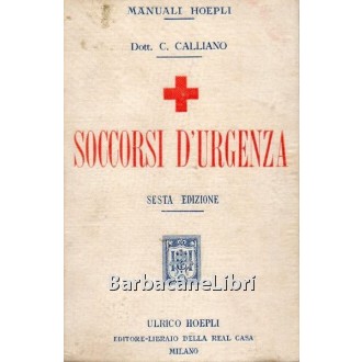 Calliano Carlo, Soccorsi d'urgenza, Hoepli, 1907