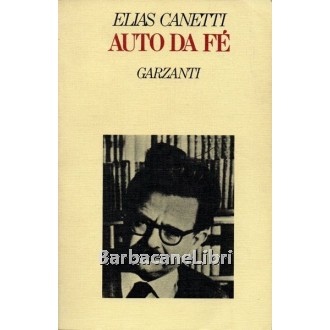Canetti Elias, Auto da fè, Garzanti, 1981