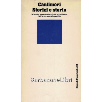 Cantimori Delio, Storici e storia, Einaudi, 1971