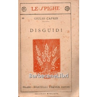 Caprin Guido, Disguidi, Treves, 1920