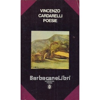Cardarelli Vincenzo, Poesie, Mondadori, 1982