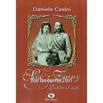 Casini Daniela, Sissi & Franz, MGS Press, 2000