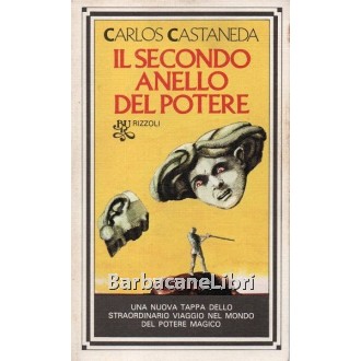 Castaneda Carlos, Il secondo anello del potere, Rizzoli, 1982