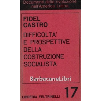 Castro Fidel, Difficoltà e prospettive della costruzione socialista, Feltrinelli, 1968
