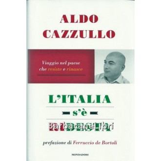 Cazzullo Aldo, L'Italia s'è ridesta, Mondadori, 2012