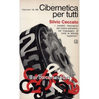 Ceccato Silvio, Cibernetica per tutti, Feltrinelli, 1968
