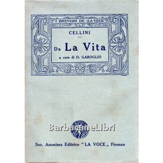 Cellini Benvenuto, Da La Vita, La Voce, 1924