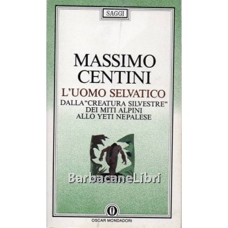 Centini Massimo, L'uomo selvatico, Mondadori, 1992