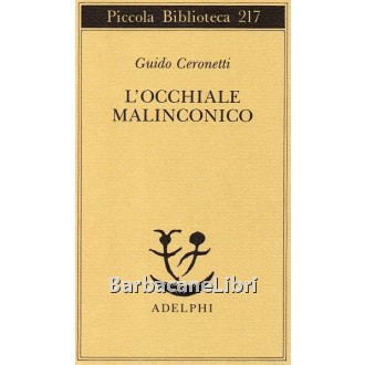 Ceronetti Guido, L'occhiale malinconico, Adelphi, 1988