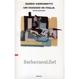 Ceronetti Guido, Un viaggio in Italia 1981-1983. Nuova edizione. Con Supplementi, Einaudi, 2004