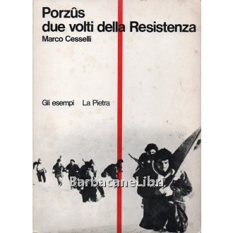 Cesselli Marco, Porzus due volti della Resistenza, La Pietra, 1975