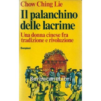 Chow Chin Lie, Il palanchino delle lacrime, Bompiani, 1976
