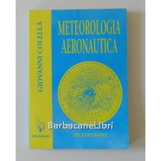 Colella Giovanni, Meteorologia aeronautica, IBN Editore, 1997