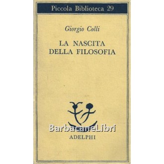 Colli Giorgio, La nascita della filosofia, Adelphi, 1975, prima edizione