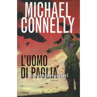 Connelly Michael, L'uomo di paglia, Piemme, 2011