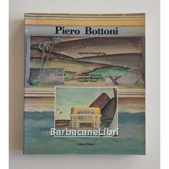 Consonni Giancarlo, Meneghetti Lodovico, Tonon Graziella (a cura di), Piero Bottoni. Opera completa, Fabbri, 1990