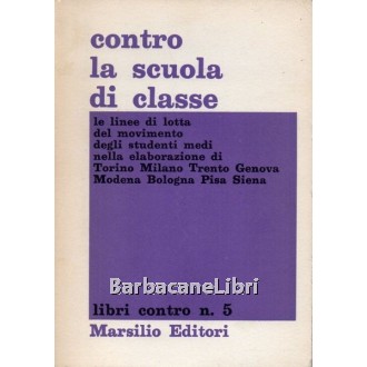 Contro la scuola di classe, Marsilio, 1968