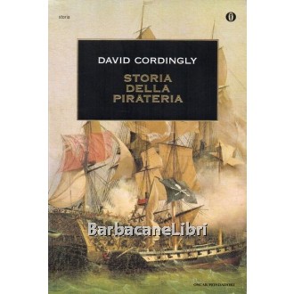 Cordingly David, Storia della pirateria, Mondadori, 2012