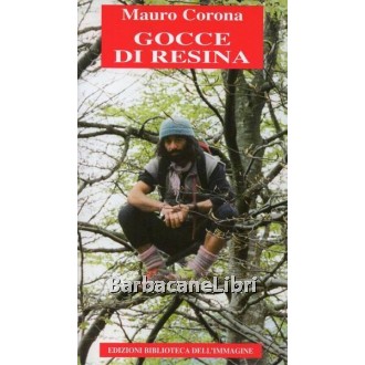 Corona Mauro, Gocce di resina, Biblioteca dell'Immagine, 2008