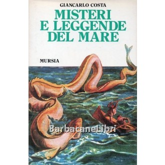 Costa Giancarlo, Misteri e leggende del mare, Mursia, 1994