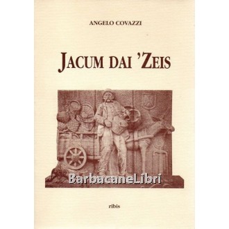 Covazzi Angelo, Jacum dai 'Zeis, Ribis, 1997