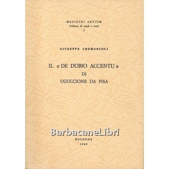 Cremascoli Giuseppe, Il De dubio accentu di Uguccione da Pisa, 1969