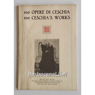 Crispolti Enrico (a cura di), 100 Opere di Luciano Ceschia / 100 Ceschia's works, Grafiche Toffoletti, 1984