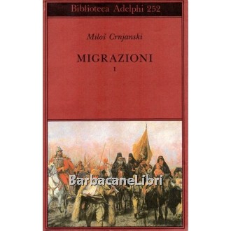 Crnjanski Milos, Migrazioni (vol. I), Adelphi, 1992