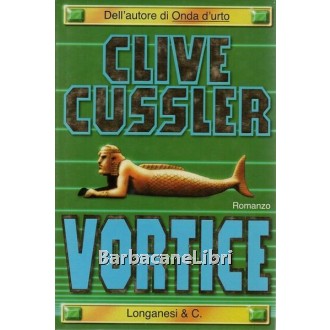 Cussler Clive, Vortice, Longanesi, 1997