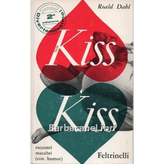 Dahl Roald, Kiss kiss, Feltrinelli, 1964