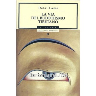 Dalai Lama, La via del buddhismo tibetano, Mondadori, 1998