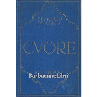 De Amicis Edmondo, Cuore, Garzanti, 1934