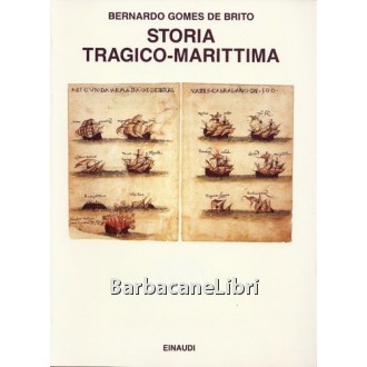 de Brito Bernardo Gomes, Storia tragico-marittima, Einaudi