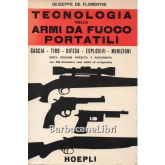 De Florentiis Giuseppe, Tecnologia delle armi da fuoco portatili, Hoepli, 1977
