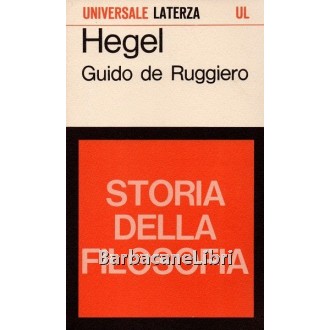 De Ruggiero Guido, Hegel, Laterza, 1968