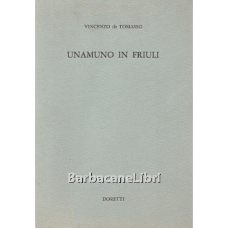 De Tomasso Vincenzo, Unamuno in Friuli, Doretti, 1984