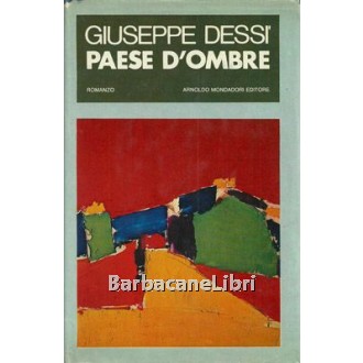 Dessì Giuseppe, Paese d'ombre, Mondadori, 1972