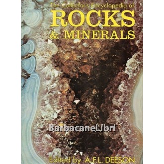 Deeson A. F. L. (a cura di), The Collector's Encyclopedia of Rocks & Minerals, David & Charles, 1973
