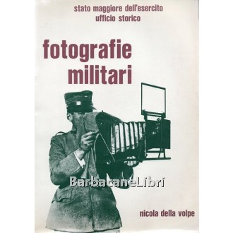 Della Volpe Nicola, Fotografie militari, Ufficio Storico Stato Maggiore dell'Esercito, 1980