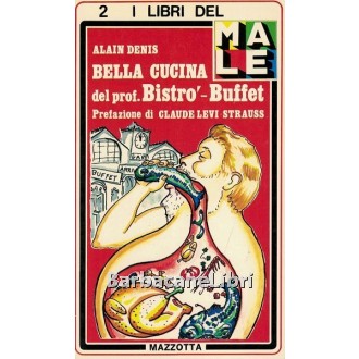 Denis Alain, Bella cucina del prof. Bistrò Buffet, Mazzotta / Il Male, 1979