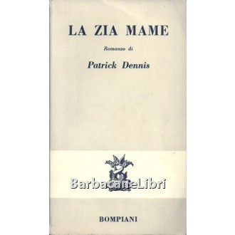 Dennis Patrick, La zia Mame, Bompiani, 1966