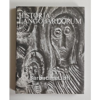 Pauli Diaconi (Paolo Diacono), Historia Langobardorum (Storia dei Longobardi), Casamassima, 1998