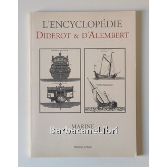 Diderot, D'Alembert, L'Encyclopédie. Marine, Inter-Livres, 2002