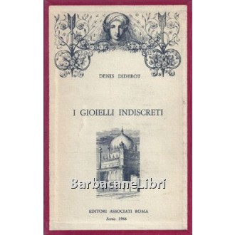 Diderot Denis, I gioielli indiscreti, Editori Associati, 1966