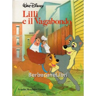 Disney Walt, Lilli e il vagabondo, Mondadori, 1985