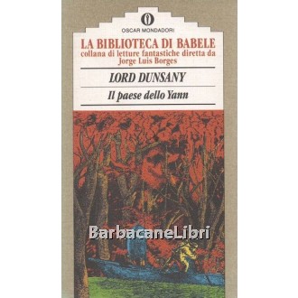 Lord Dunsany, Il paese dello Yann, Mondadori, 1991