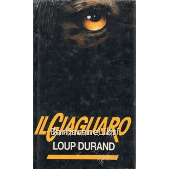 Durand Loup, Il giaguaro, Edizione Club, 1991
