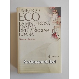 Eco Umberto, La misteriosa fiamma della regina Loana, Bompiani, 2004