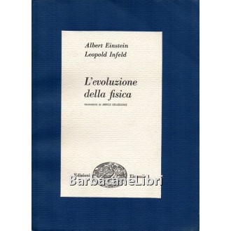Einstein Albert, Infeld Leopold, L'evoluzione della fisica, Einaudi, 1955